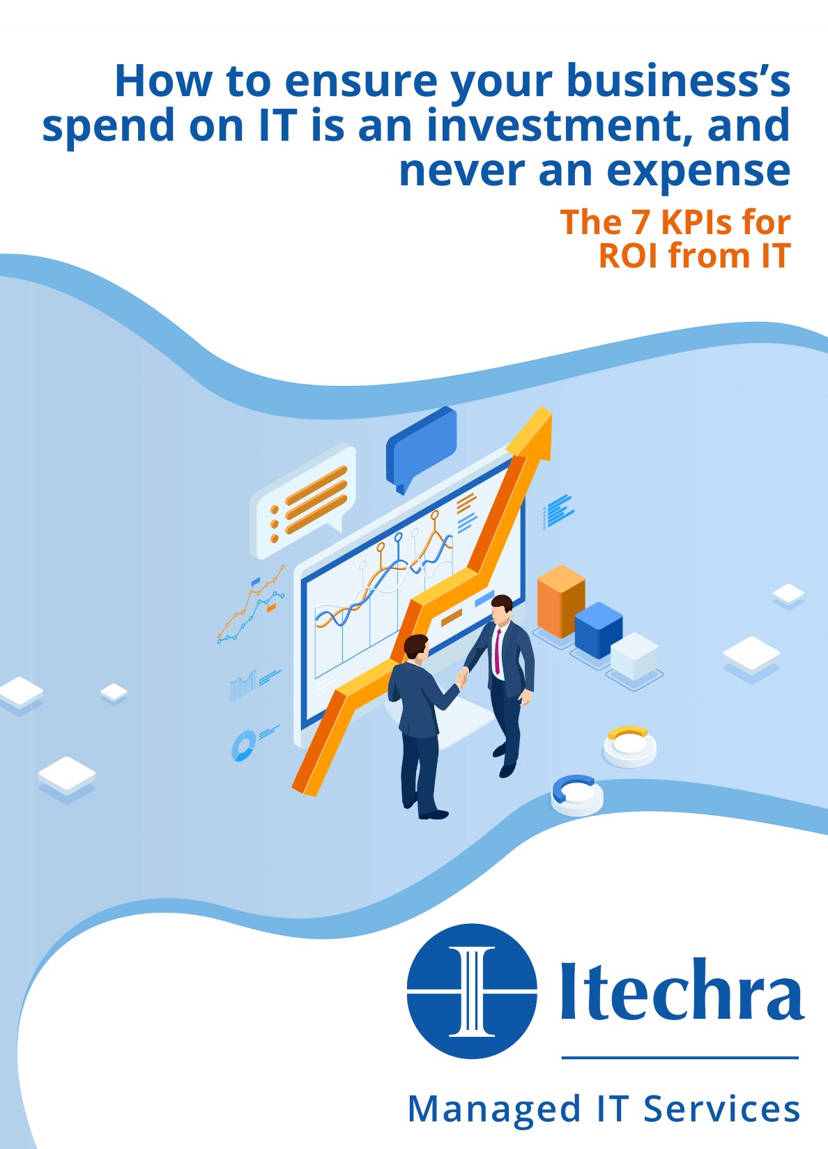 How to ensure your business’s spend on IT is an investment, and never