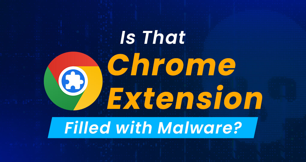 2024 07 23 Itechra - Chrome Extension Filled with Malware - Blog Post