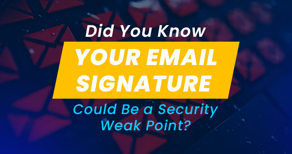 2024 10 09 Itechra - Email Signature Could Be a Security Weak Point Blog Post